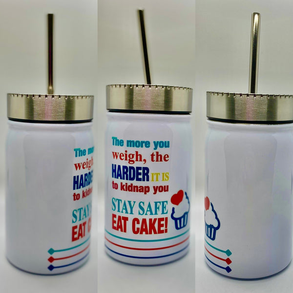 Stay Safe Eat Cake  Sublimation Tumbler