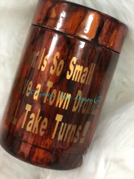 Our Town Is So Small We Don't Have A Town Drunk So We All Take Turns Tumbler - Vintage Rose Design Co.