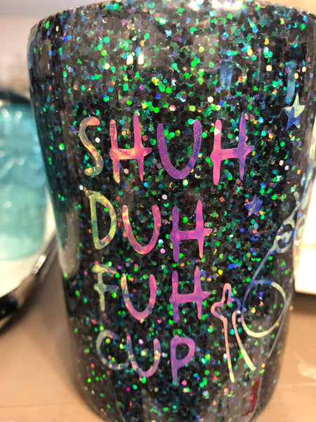Shuh Da Fuh Cup Tumbler - Vintage Rose Design Co.