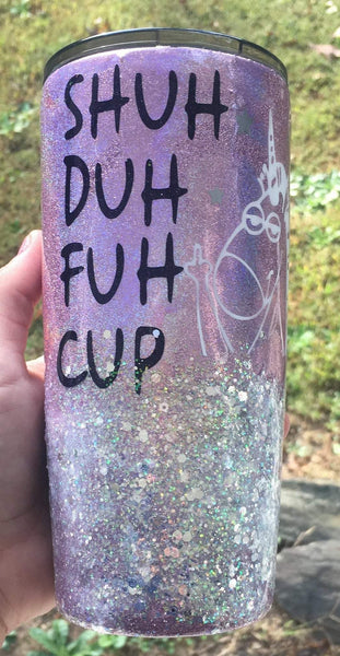 Shuh Da Fuh Cup Tumbler - Vintage Rose Design Co.