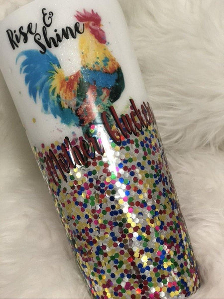 Rise and Shine Mother Cluckers Tumbler - Vintage Rose Design Co.