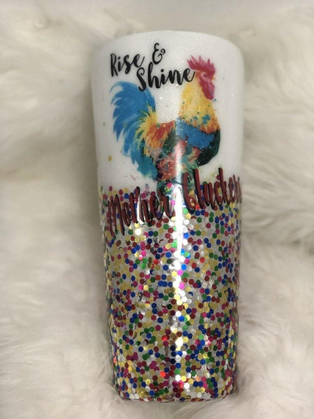 Rise and Shine Mother Cluckers Tumbler - Vintage Rose Design Co.