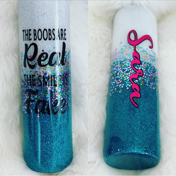 The Boobs are Real The Smile is Fake Tumbler - Vintage Rose Design Co.