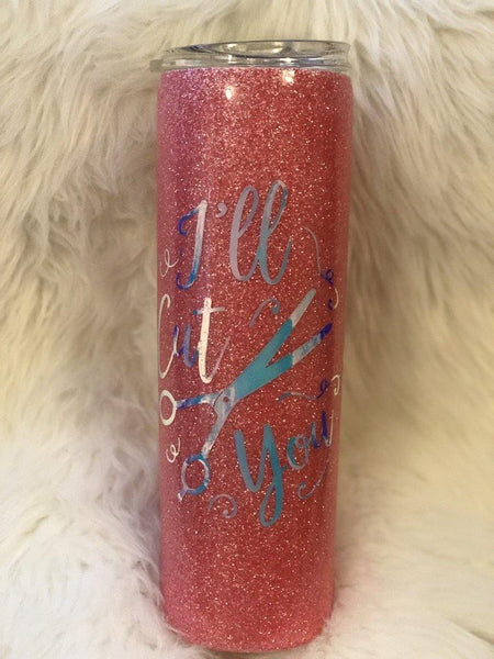 I'll Cut You Hairdresser Glitter Tumbler - Vintage Rose Design Co.