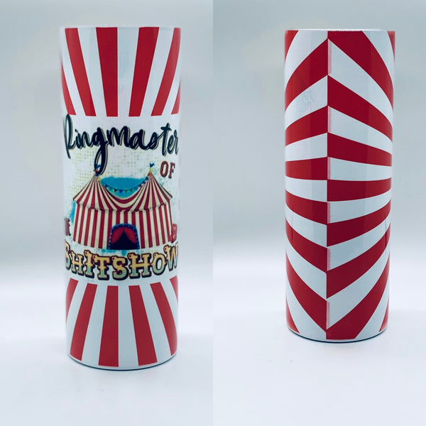 Ringmaster of the Shitshow Sublimation Tumbler