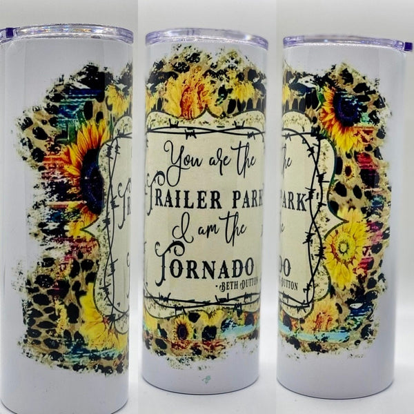 You are the Trailer Park Sublimation Tumbler