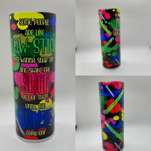 People are Like Glow Sticks Sublimation Tumbler