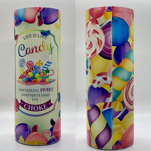 Life is like Candy  Sublimation Tumbler