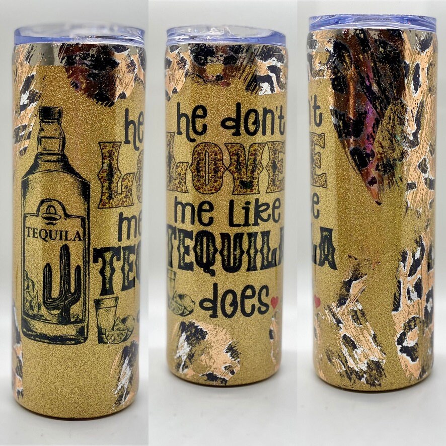 He Don't Love Me Like Tequila Does Epoxy Tumbler