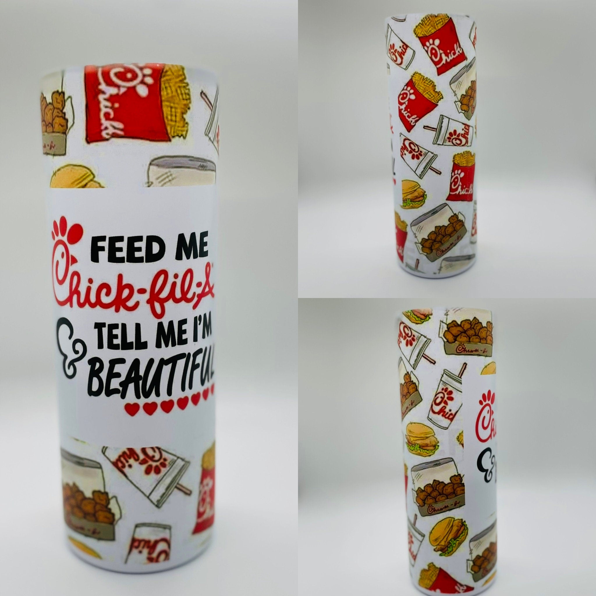 Feed Me Chick Fil A and Tell Me I'm Beautiful Sublimation Tumbler